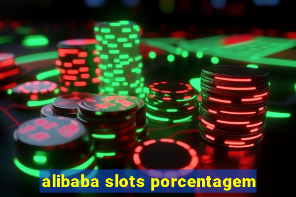 alibaba slots porcentagem